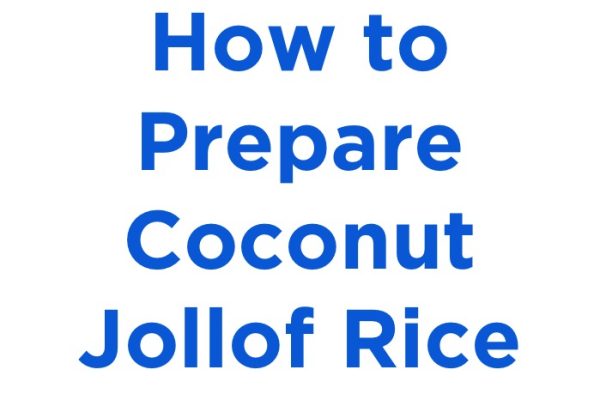 How to Cook Coconut Jollof Rice- The Nigerian Style